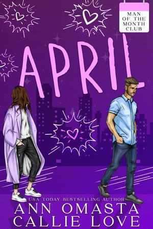 Man of the Month Club: April by Ann Omasta, Callie Love