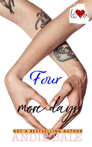 Four More Days by Andie Bale