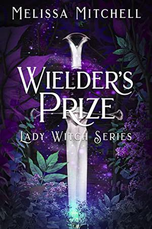 Wielder’s Prize (Lady Witch #1)