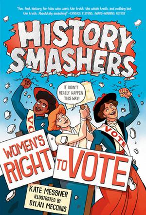 History Smashers: Women's Right to Vote (History Smashers #2)