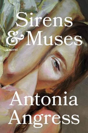 Sirens & Muses by Antonia Angress