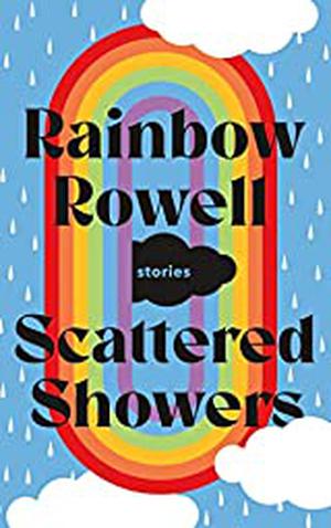 Scattered Showers by Rainbow Rowell