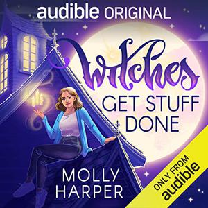 Witches Get Stuff Done by Molly Harper, Amanda Ronconi, Teddy Hamilton