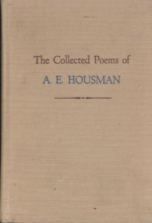 Collected Poems of A. E. Housman by A.E. Housman