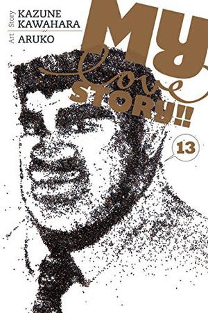 My Love Story!! Vol. 13 (俺物語!! [Ore Monogatari!!] #13)