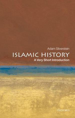 Islamic History: A Very Short Introduction (The Oxford Very Short Introductions Series #1)