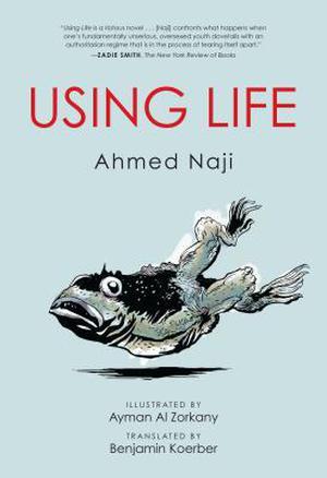 Using Life by أحمد ناجي, Ahmed Naji, Ayman Al Zorkany