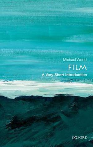 Film: A Very Short Introduction (The Oxford Very Short Introductions Series #1)