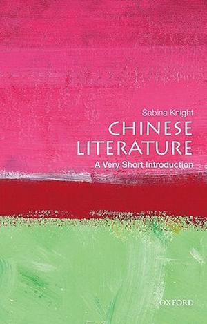 Chinese Literature: A Very Short Introduction (The Oxford Very Short Introductions Series #1)
