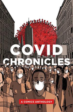 COVID Chronicles: A Comics Anthology by Gene Ambaum, Julio Anta