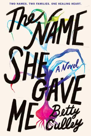 The Name She Gave Me by Betty Culley