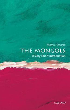 The Mongols: A Very Short Introduction (The Oxford Very Short Introductions Series #1)