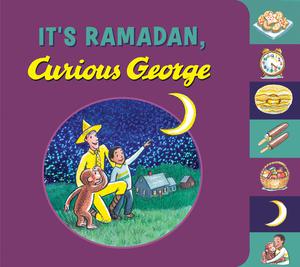 It's Ramadan, Curious George by H.A. Rey, Hena Khan