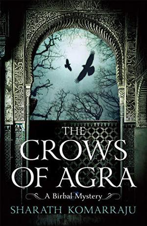The Crows of Agra by Sharath Komarraju