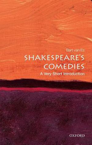 Shakespeare's Comedies: A Very Short Introduction (The Oxford Very Short Introductions Series #1)