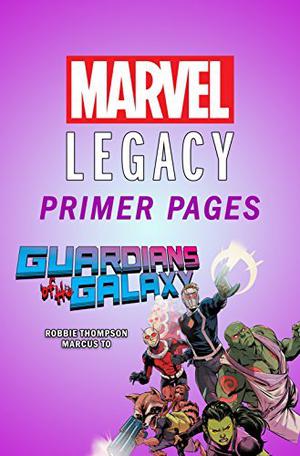 Guardians of the Galaxy - Marvel Legacy Primer Pages by Robbie Thompson, Marcus To