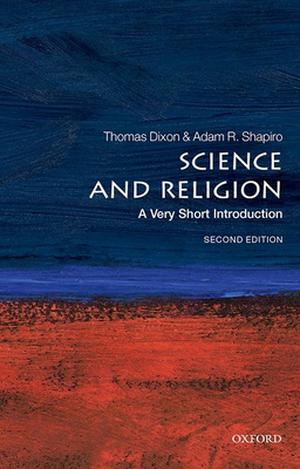 Science and Religion: A Very Short Introduction (The Oxford Very Short Introductions Series #1)