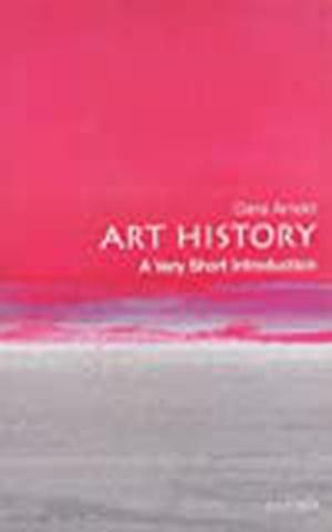 Art History: A Very Short Introduction (The Oxford Very Short Introductions Series #1)