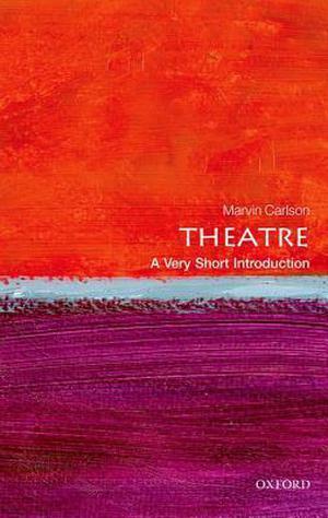 Theatre: A Very Short Introduction (The Oxford Very Short Introductions Series #1)