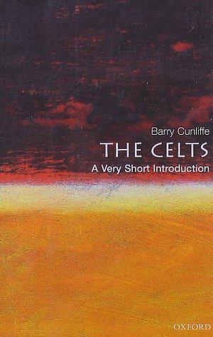The Celts: A Very Short Introduction (The Oxford Very Short Introductions Series #1)