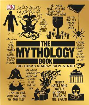 The Mythology Book: Big Ideas Simply Explained (Big Ideas Simply Explained #1)