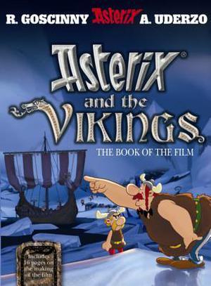 Asterix and the Vikings: The Book of the Film by René Goscinny, Albert Uderzo