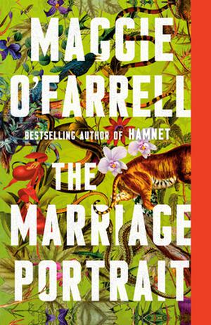 The Marriage Portrait: A novel by Maggie O'Farrell