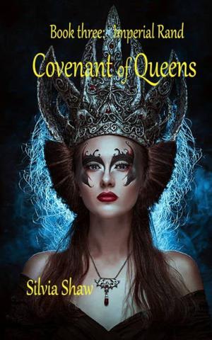 Covenant of Queens by Silvia Shaw