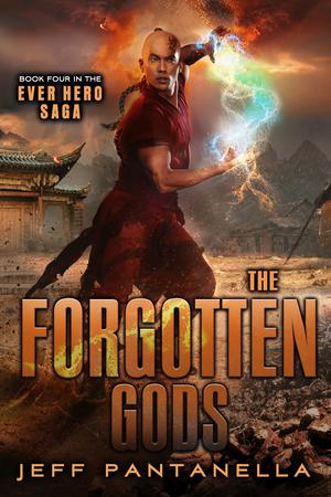 The Forgotten Gods: Mystic, Sword and Sorcery, Action Adventure Series (Ever Hero Saga #4)