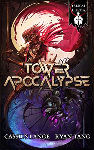 Tower Apocalypse 1 by Cassius Lange, Ryan Tang