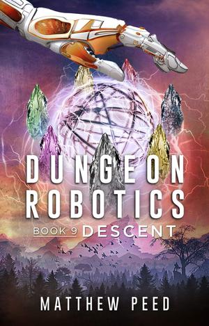 Descent (Dungeon Robotics #9)