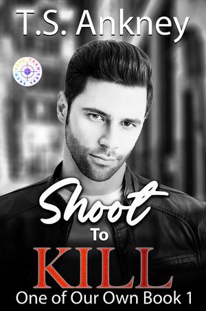 Shoot to Kill: Steamy MM Romantic Suspense by T.S. Ankney