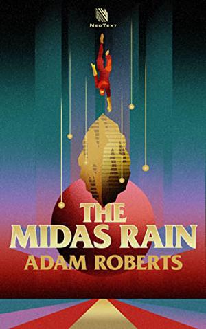 The Midas Rain by Adam Roberts