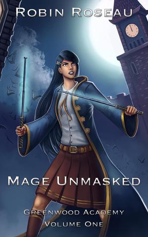 Mage Unmasked by Robin Roseau