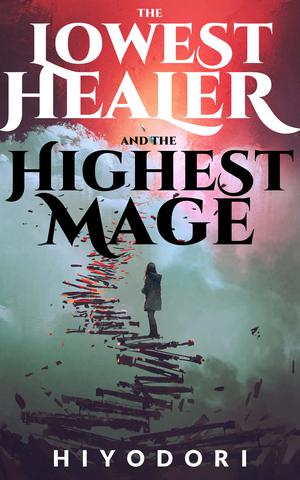 The Lowest Healer and the Highest Mage: An FF Fantasy Romance (Clem & Wist #1)
