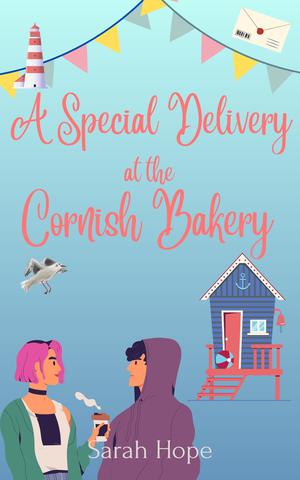 A Special Delivery at the Cornish Bay Bakery (Escape To... The Cornish Bakery #16)