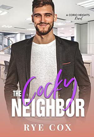 The Cocky Neighbor (Corio Heights #5)