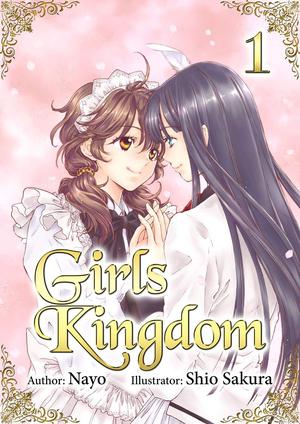 Girls Kingdom: Volume 1 by Nayo