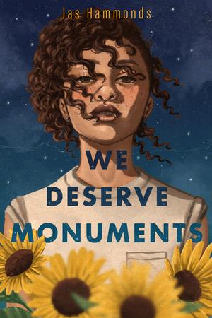 We Deserve Monuments by Jas Hammonds