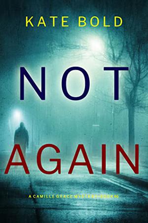 Not Again by Kate Bold