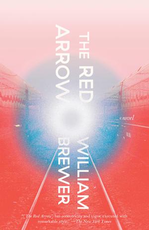 The Red Arrow: A novel by William Brewer