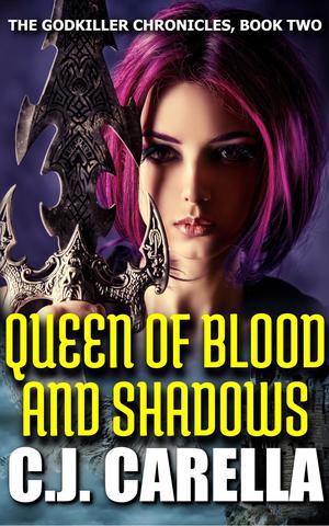 Queen of Blood and Shadows (The Godkiller Chronicles #2)