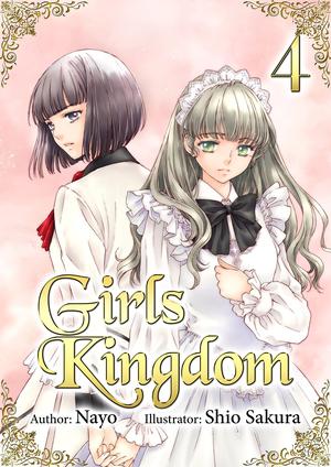 Girls Kingdom: Volume 4 by Nayo