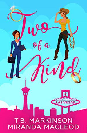 Two of a Kind by T.B. Markinson, Miranda MacLeod