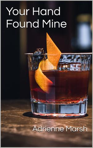 Your Hand Found Mine by Adrienne Marsh