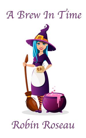 A Brew in Time by Robin Roseau