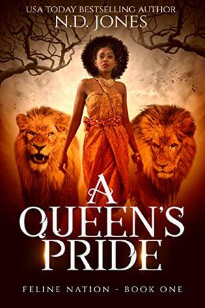 A Queen's Pride by N.D. Jones
