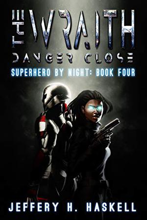 The Wraith: Danger Close (Superhero by Night #4)