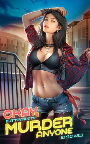 Okay, But Try Not to Murder Anyone by Eric Vall