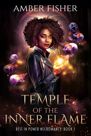 Temple of the Inner Flame (Rest in Power Necromancy #1)
